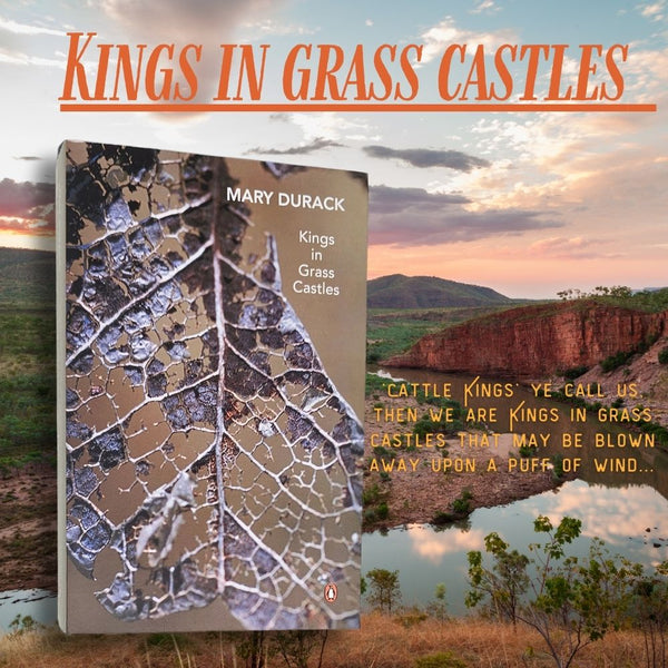"Kings In Grass Castles" by Mary Durack